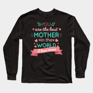 Best Mother In The World T-shirt gift Long Sleeve T-Shirt